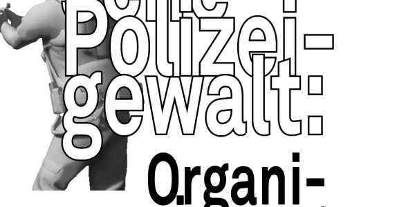 Im Kampf gegen rassistische Polizeigewalt: Organisierung von unten.