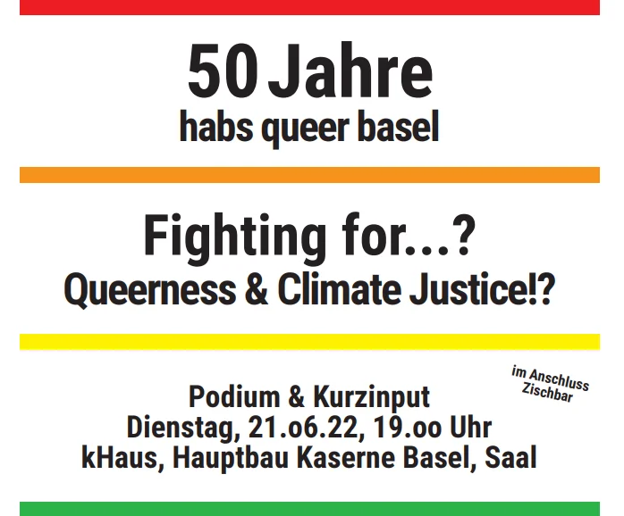 50 Jahre habs queer basel: Fighting for...? Queerness & Climate Justice!?
